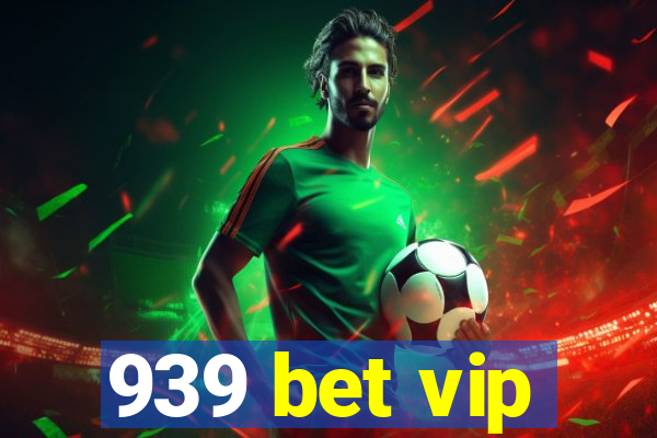 939 bet vip